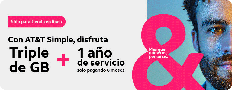 Con AT&T Simple, disfruta Triple de Gigabytes + 1 año de servicio solo pagando 8 meses, solo para tienda en línea