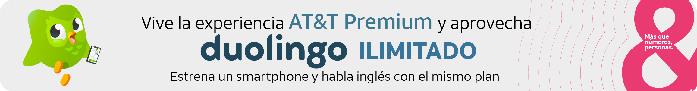 Vive la experiencia AT&T Premium y aprovecha Dualingo Ilimitado. Estrena un smartphone y habla inglés con el mismo plan