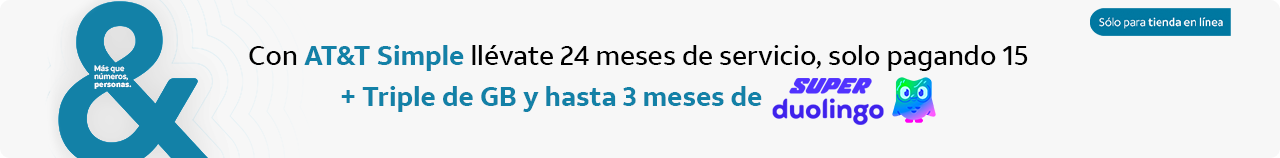 Con AT&T Simple llévate meses de servicio, solo pagando 15 + Triple de Gigabytes hasta 3 meses de Super Dualingo, sólo para tienda en línea